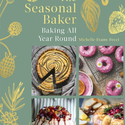 The Seasonal Baker: Baking All Year Round