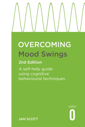 Overcoming Mood Swings 2nd Edition: A CBT self-help guide for depression and hypomania