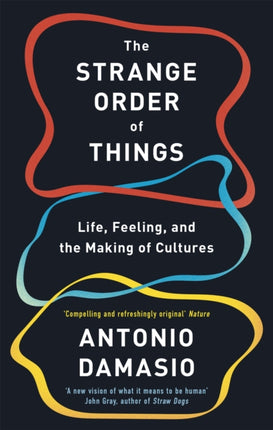 The Strange Order Of Things: Life, Feeling and the Making of Cultures