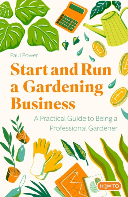 Start and Run a Gardening Business 5th Edition