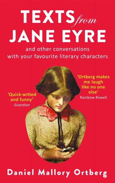 Texts from Jane Eyre: And other conversations with your favourite literary characters