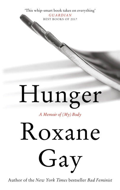 Hunger: A Memoir of (My) Body