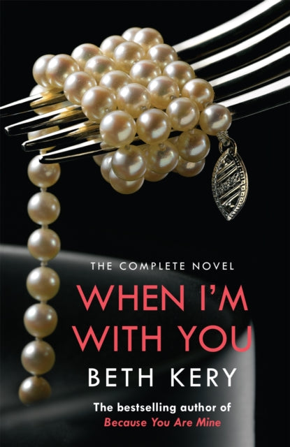 When I'm With You Complete Novel (Because You Are Mine Series #2)