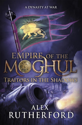 Empire of the Moghul Traitors in the Shadows