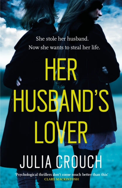 Her Husband's Lover: A gripping psychological thriller with the most unforgettable twist yet