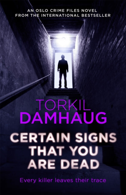 Certain Signs That You Are Dead (Oslo Crime Files 4): A compelling and cunning thriller that will keep you hooked