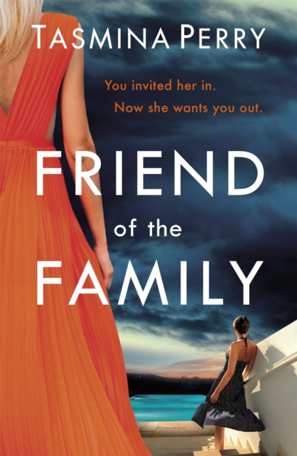 Friend of the Family: You invited her in. Now she wants you out. The gripping page-turner you don't want to miss.