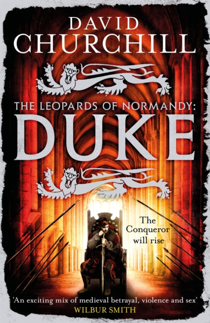 Duke (Leopards of Normandy 2): An action-packed historical epic of battle, death and dynasty