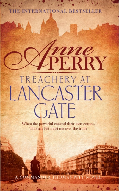 Treachery at Lancaster Gate (Thomas Pitt Mystery, Book 31): Anarchy and corruption stalk the streets of Victorian London