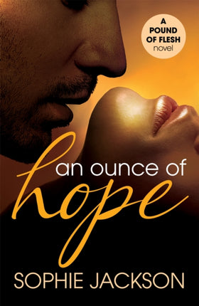 An Ounce of Hope: A Pound of Flesh Book 2: A powerful, addictive love story