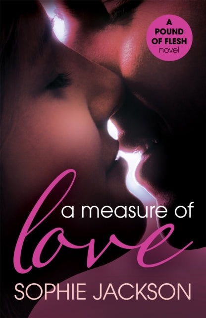 A Measure of Love: A Pound of Flesh Book 3: A powerful, addictive love story