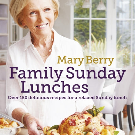 Mary Berry's Family Sunday Lunches