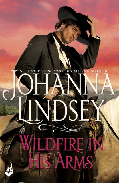 Wildfire In His Arms: A dangerous gunfighter falls for a beautiful outlaw in this compelling historical romance from the legendary bestseller