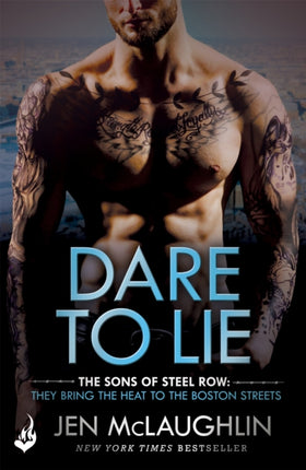 Dare To Lie: The Sons of Steel Row 3: The stakes are dangerously high...and the passion is seriously intense