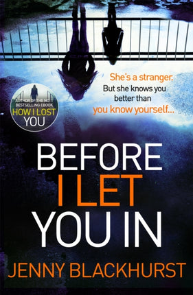 Before I Let You In: Thrilling psychological suspense from No.1 bestseller