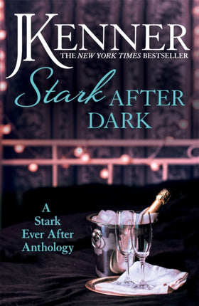 Stark After Dark: A Stark Ever After Anthology (Take Me, Have Me, Play My Game, Seduce Me)