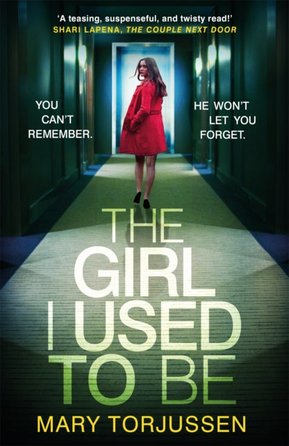 The Girl I Used To Be: the addictive psychological thriller that 'will have you gripped from the start'