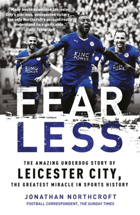 Fearless: The Amazing Underdog Story of Leicester City, the Greatest Miracle in Sports History