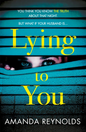 Lying To You: A gripping and tense psychological drama