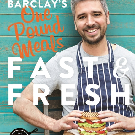 Miguel Barclay's FAST & FRESH One Pound Meals: Delicious Food For Less