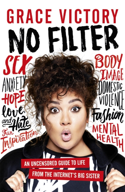 No Filter: An Uncensored Guide to Life From the Internet's Big Sister