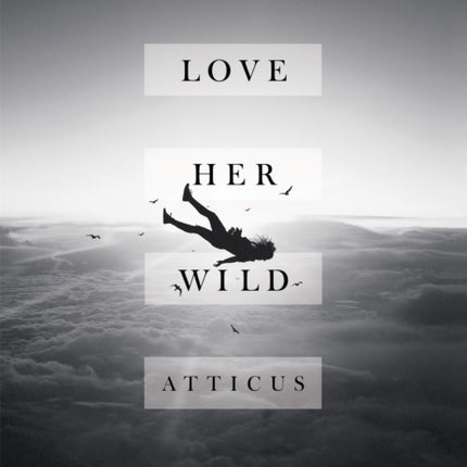 Love Her Wild: Poetry