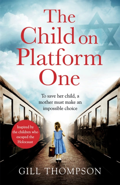 The Child On Platform One: Inspired by the heartbreaking true story of the Kindertransport, an emotional and gripping World War 2 historical novel