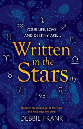 Written in the Stars: Discover the language of the stars and help your life shine