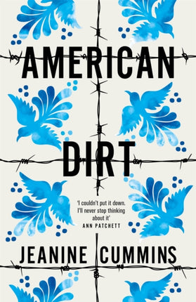 American Dirt: THE SUNDAY TIMES AND NEW YORK TIMES BESTSELLER