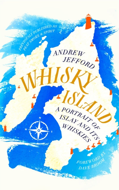 Whisky Island: A portrait of Islay and its whiskies