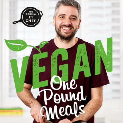 Vegan One Pound Meals: Delicious budget-friendly plant-based recipes all for £1 per person