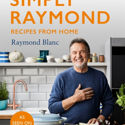 Simply Raymond: Recipes from Home - The Sunday Times Bestseller (2021), includes recipes from the ITV series