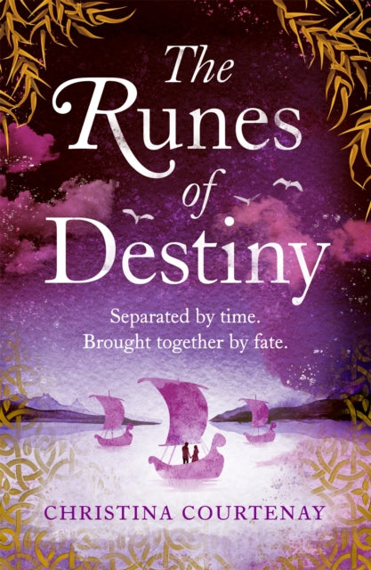 The Runes of Destiny: A sweepingly romantic and thrillingly epic timeslip adventure