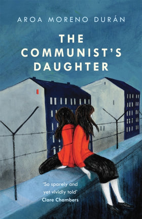 The Communist's Daughter: A 'remarkably powerful' novel set in East Berlin