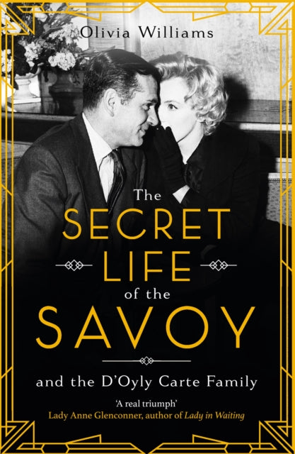 The Secret Life of the Savoy: and the D'Oyly Carte family