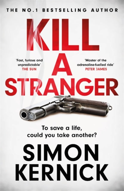 Kill A Stranger: To save a life, could you take another? A gripping thriller from the Sunday Times bestseller