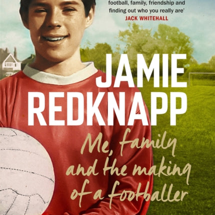 Me, Family and the Making of a Footballer: The warmest, most charming memoir of the year