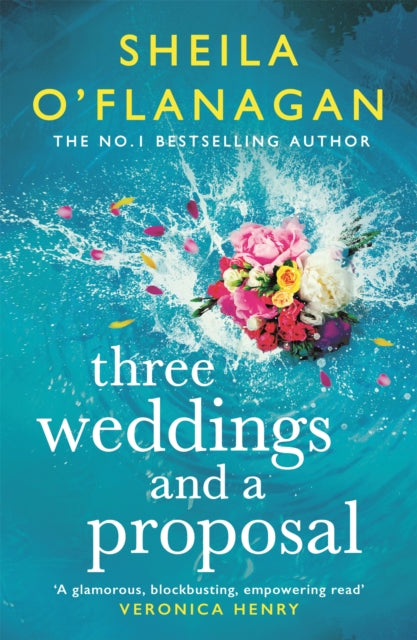 Three Weddings and a Proposal: One summer, three weddings, and the shocking phone call that changes everything . . .