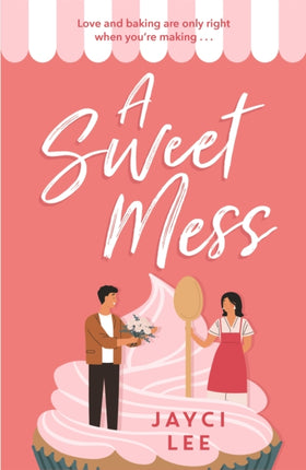 A Sweet Mess: A delicious romantic comedy to devour!