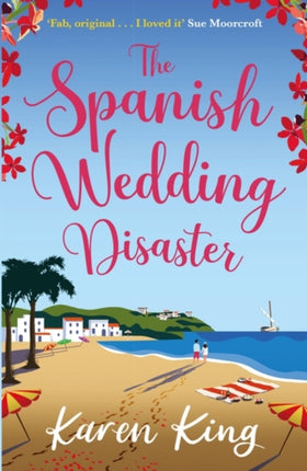 The Spanish Wedding Disaster: The escapist summer romance you will fall in love with!