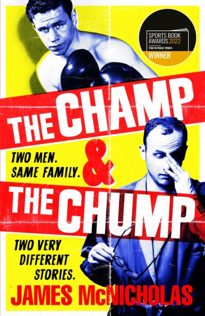 The Champ & The Chump: A heart-warming, hilarious true story about fighting and family