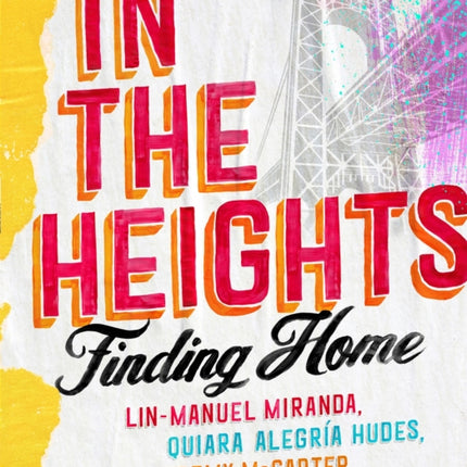 In The Heights: Finding Home **The must-have gift for all Lin-Manuel Miranda fans**