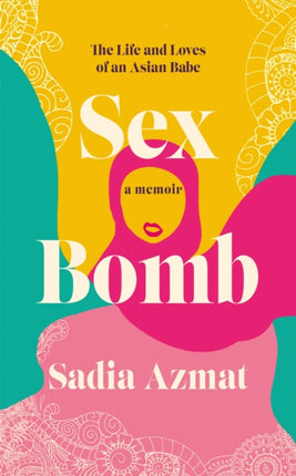 Sex Bomb: a 'hilarious, raw and poignant' memoir