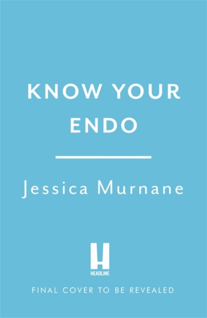 Know Your Endo: An Empowering Guide to Health and Hope With Endometriosis