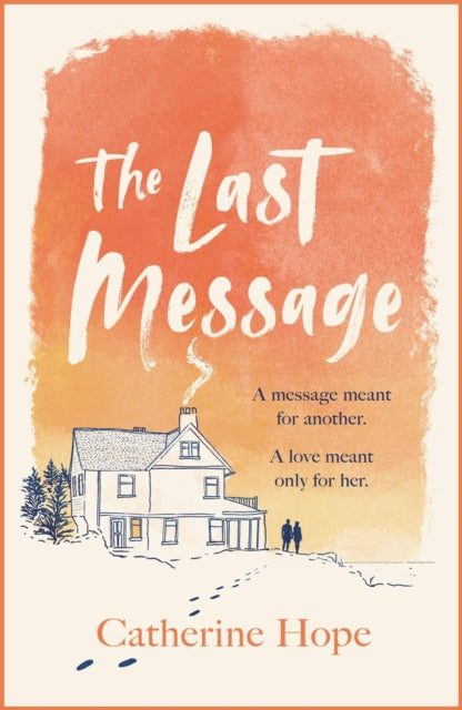 The Last Message: The breathtaking love story of the year that will grip your heart in every way . . .