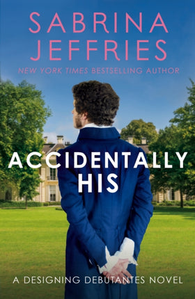 Accidentally His: A dazzling new novel from the Queen of the sexy Regency romance!