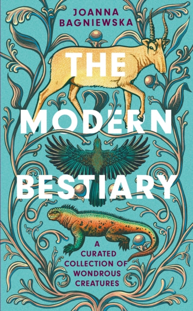 The Modern Bestiary: A Curated Collection of Wondrous Creatures