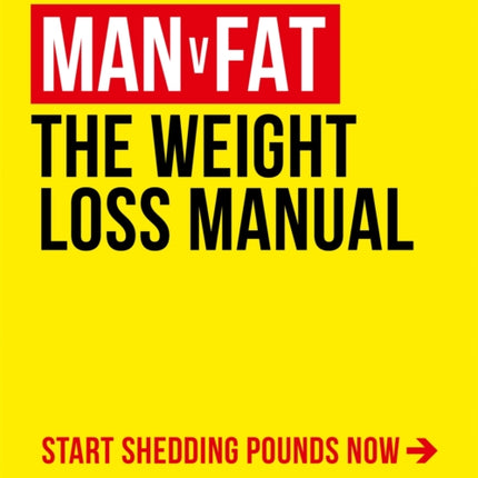 Man v Fat: The Weight-Loss Manual