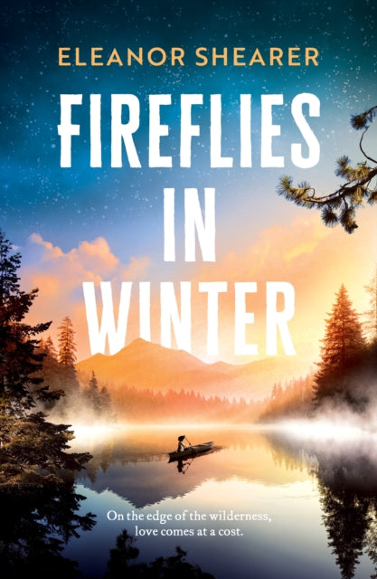 Fireflies in Winter A gripping moving story of love and survival on the edge of the wilderness