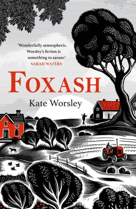 Foxash: 'A wonderfully atmospheric and deeply unsettling novel' Sarah Waters